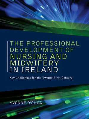 cover image of The Professional Development of Nursing and Midwifery in Ireland